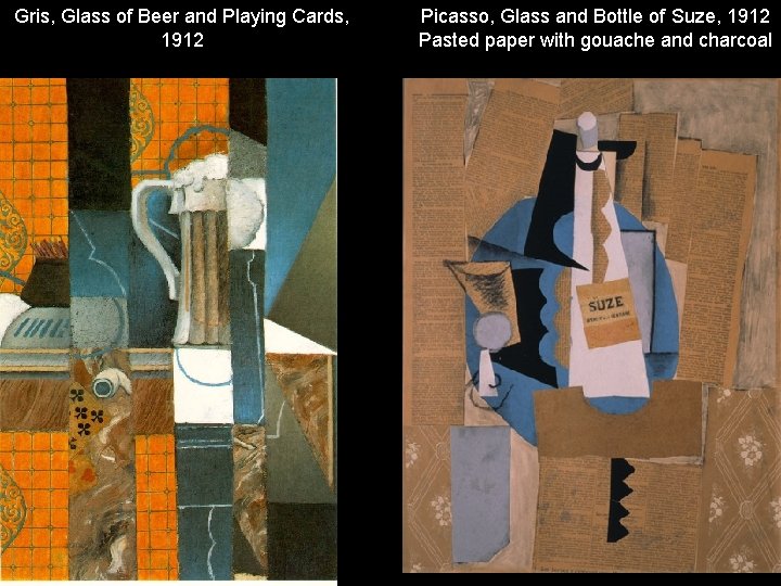 Gris, Glass of Beer and Playing Cards, 1912 Picasso, Glass and Bottle of Suze, Gris, Glass of Beer and Playing Cards, 1912 Picasso, Glass and Bottle of Suze,