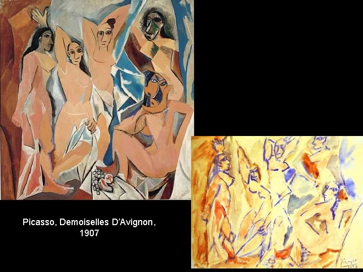 Picasso, Demoiselles D’Avignon, 1907 Picasso, Demoiselles D’Avignon, 1907
