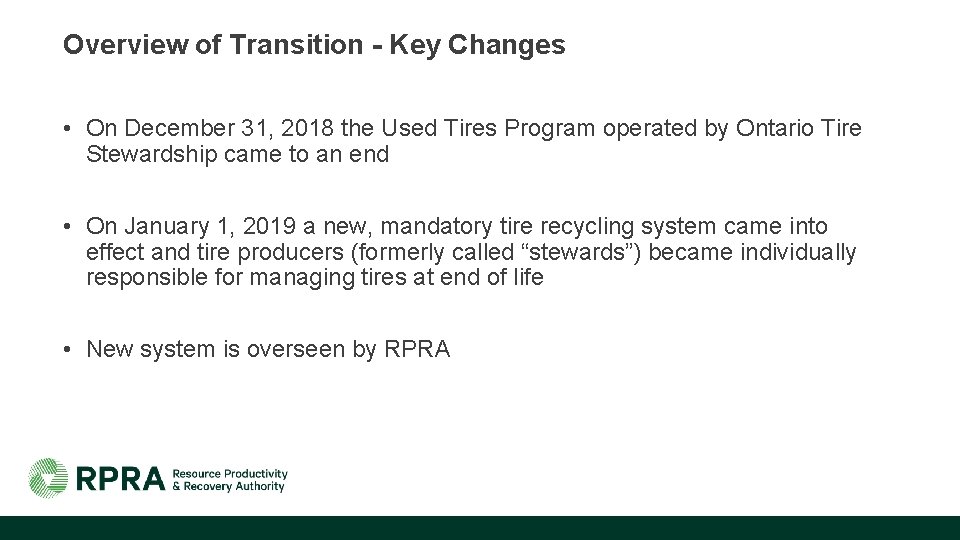 Overview of Transition - Key Changes • On December 31, 2018 the Used Tires