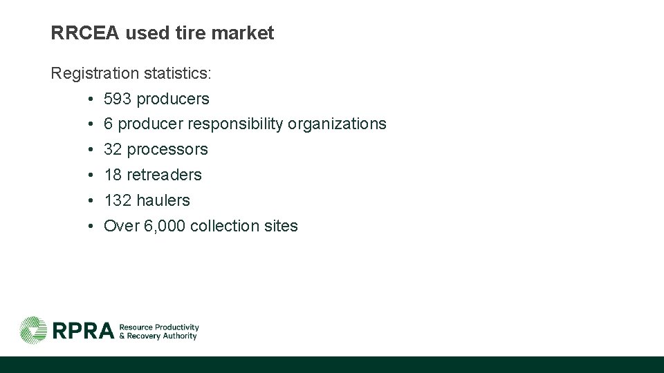 RRCEA used tire market Registration statistics: • 593 producers • 6 producer responsibility organizations