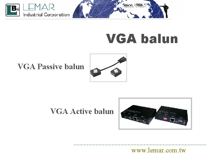VGA balun VGA Passive balun VGA Active balun www. lemar. com. tw 