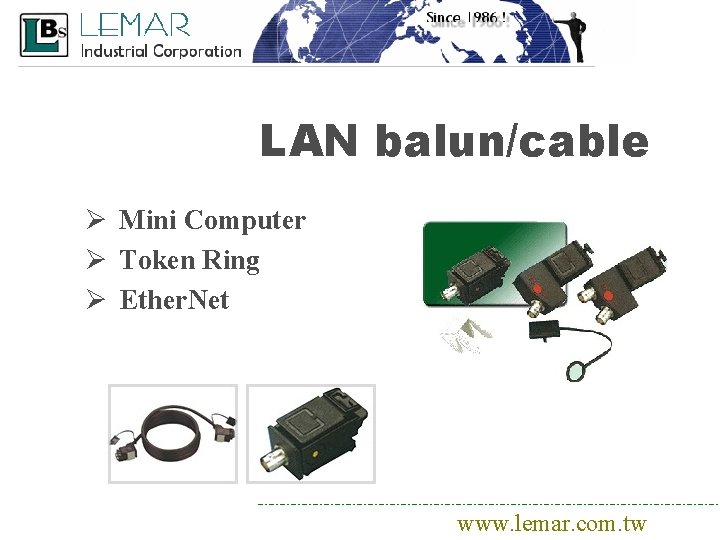 LAN balun/cable Ø Mini Computer Ø Token Ring Ø Ether. Net www. lemar. com.