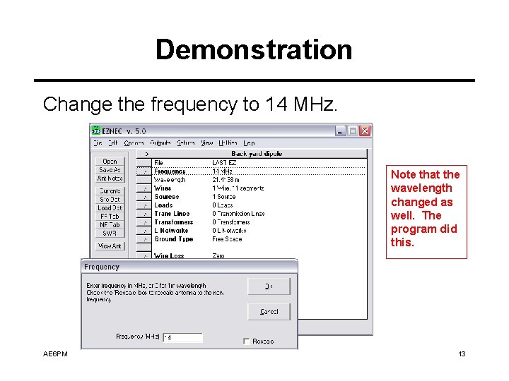 Demonstration Change the frequency to 14 MHz. Note that the wavelength changed as well.