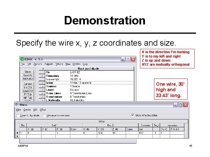 Demonstration Specify the wire x, y, z coordinates and size. X is the direction