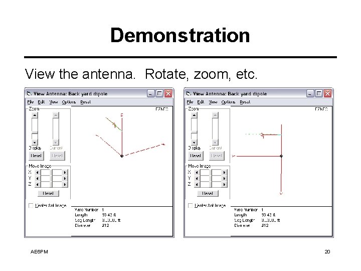 Demonstration View the antenna. Rotate, zoom, etc. AE 6 PM 20 