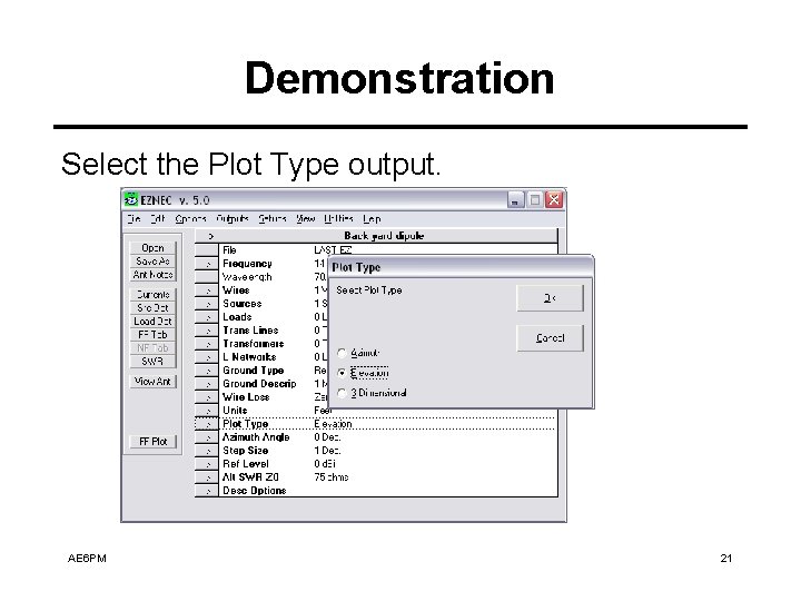 Demonstration Select the Plot Type output. AE 6 PM 21 