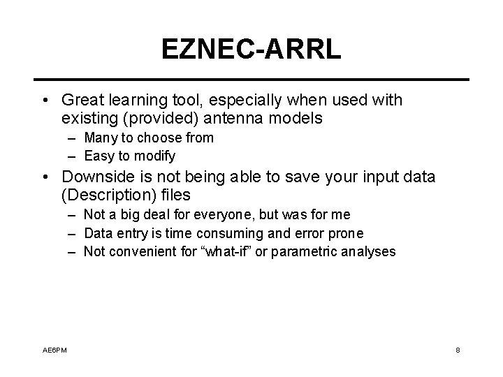 EZNEC-ARRL • Great learning tool, especially when used with existing (provided) antenna models –