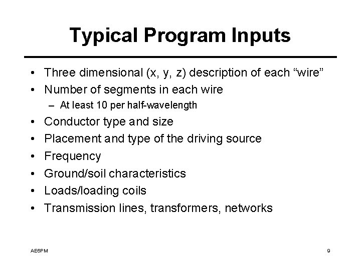 Typical Program Inputs • Three dimensional (x, y, z) description of each “wire” •