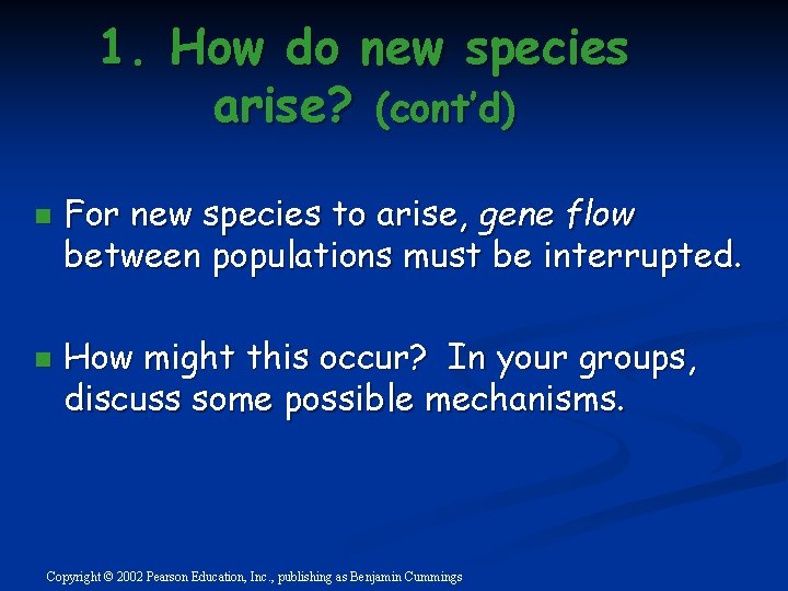 1. How do new species arise? (cont’d) n n For new species to arise,