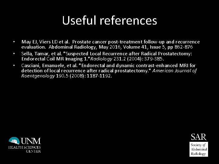 Useful references • • • May EJ, Viers LD et al. Prostate cancer post-treatment