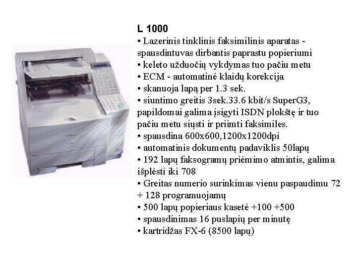 L 1000 • Lazerinis tinklinis faksimilinis aparatas - spausdintuvas dirbantis paprastu popieriumi • keleto