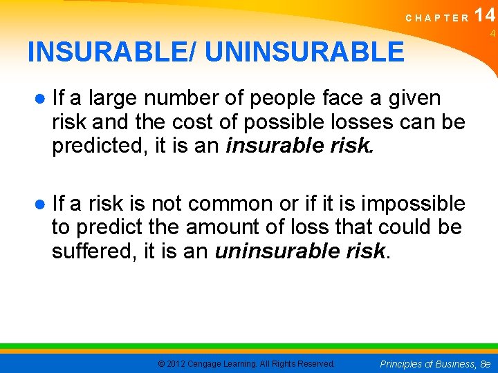 CHAPTER INSURABLE/ UNINSURABLE 14 4 ● If a large number of people face a