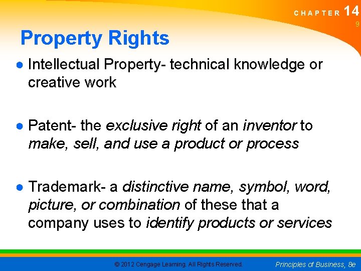 CHAPTER 14 9 Property Rights ● Intellectual Property- technical knowledge or creative work ●