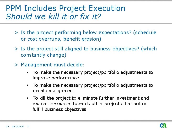 PPM Includes Project Execution Should we kill it or fix it? > Is the
