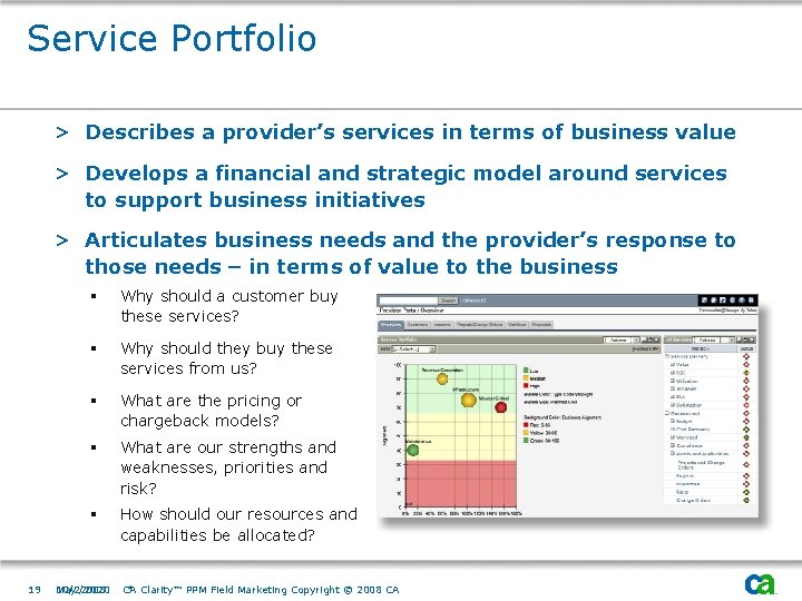 Service Portfolio > Describes a provider’s services in terms of business value > Develops