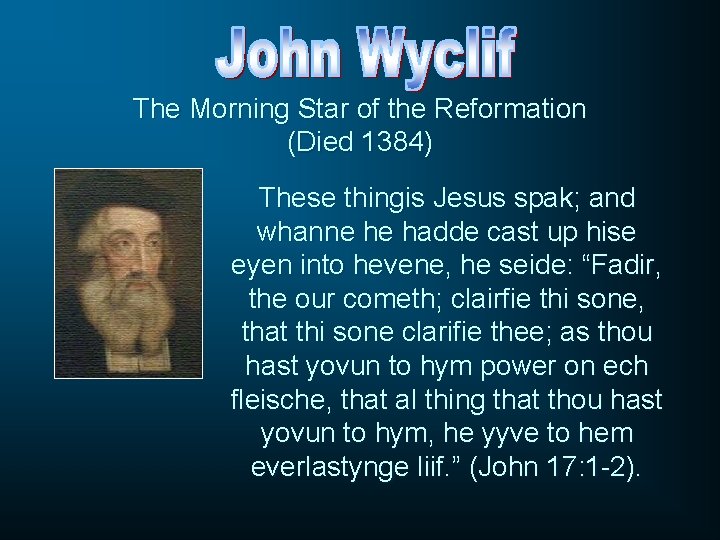 The Morning Star of the Reformation (Died 1384) These thingis Jesus spak; and whanne