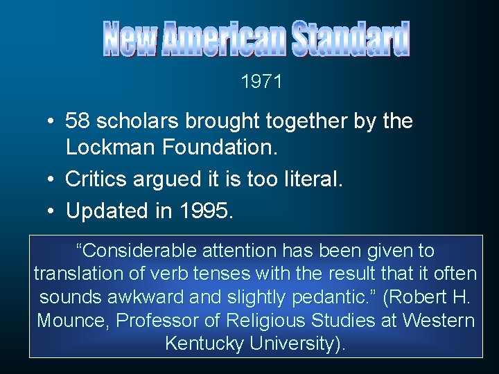 1971 • 58 scholars brought together by the Lockman Foundation • Critics argued it
