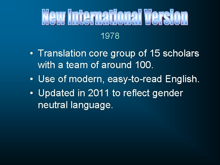 1978 • Translation core group of 15 scholars with a team of around 100.