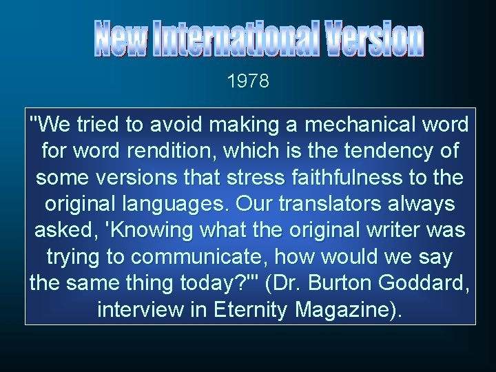 1978 "We tried to avoid making a mechanical word for word rendition, which is