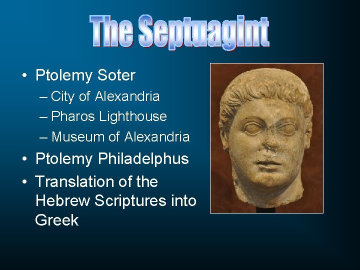  • Ptolemy Soter – City of Alexandria – Pharos Lighthouse – Museum of