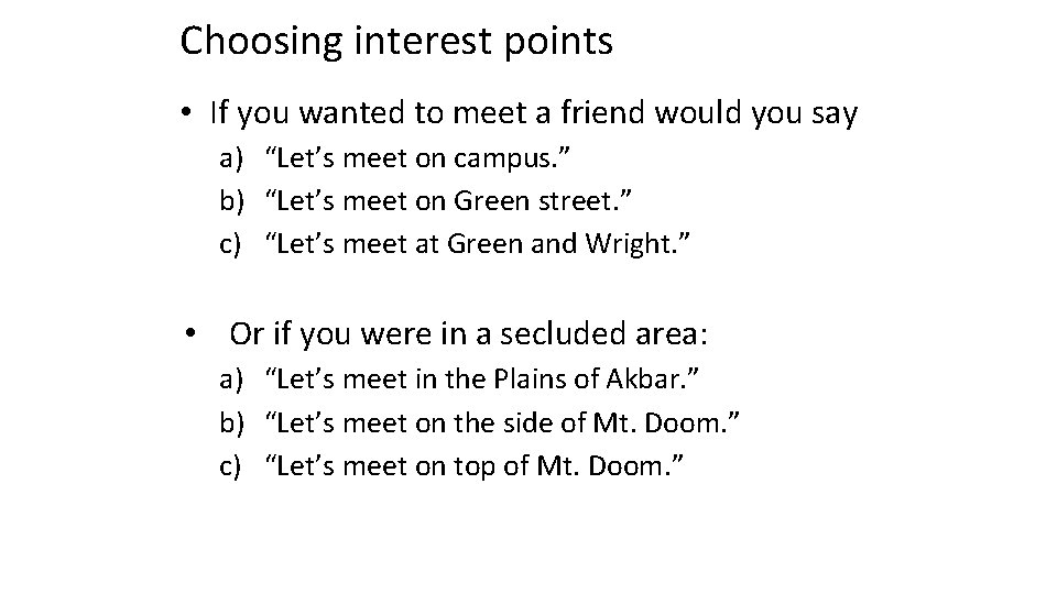 Choosing interest points • If you wanted to meet a friend would you say