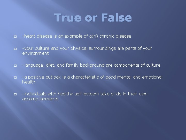 True or False � � � -heart disease is an example of a(n) chronic