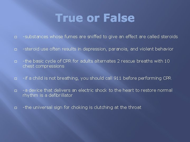 True or False � -substances whose fumes are sniffed to give an effect are