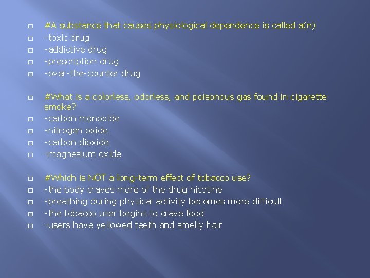 � � � � #A substance that causes physiological dependence is called a(n) -toxic