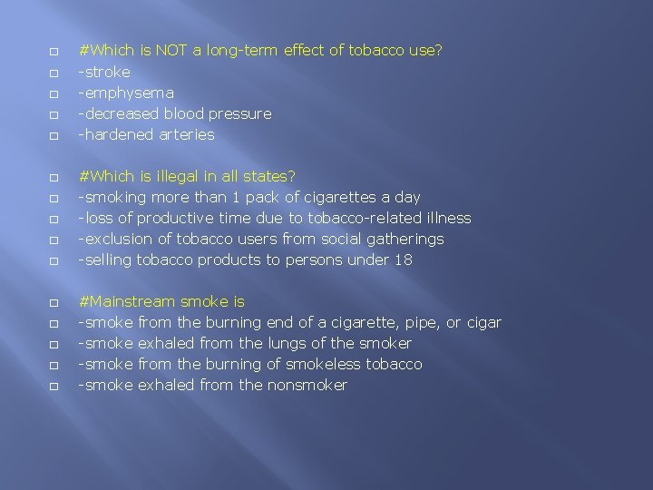 � � � � #Which is NOT a long-term effect of tobacco use? -stroke