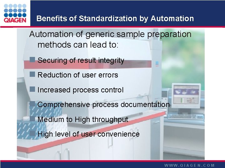 Benefits of Standardization by Automation of generic sample preparation methods can lead to: n Benefits of Standardization by Automation of generic sample preparation methods can lead to: n