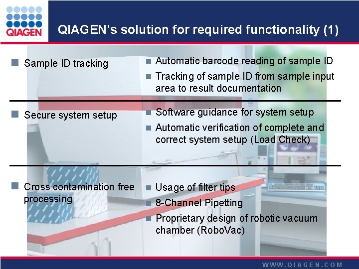 QIAGEN’s solution for required functionality (1) n Sample ID tracking n Automatic barcode reading QIAGEN’s solution for required functionality (1) n Sample ID tracking n Automatic barcode reading