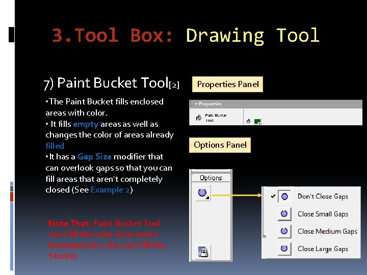 3. Tool Box: Drawing Tool 7) Paint Bucket Tool[2] • The Paint Bucket fills