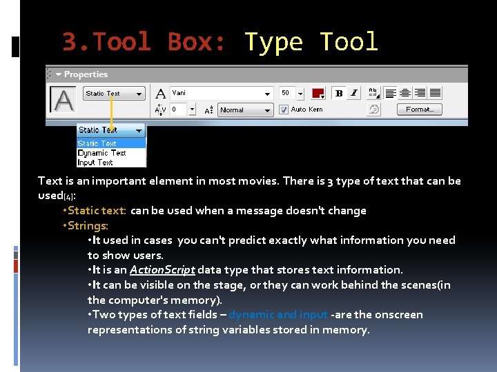 3. Tool Box: Type Tool Text is an important element in most movies. There