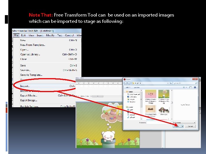 Note That: Free Transform Tool can be used on an imported images which can