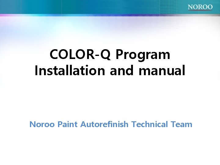 COLORQ Program Installation and manual Noroo Paint Autorefinish