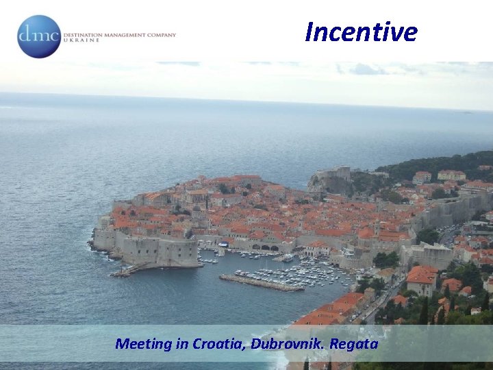 Incentive Meeting in Croatia, Dubrovnik. Regata 