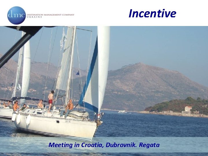 Incentive Meeting in Croatia, Dubrovnik. Regata 