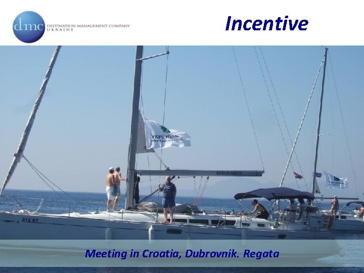 Incentive Meeting in Croatia, Dubrovnik. Regata 