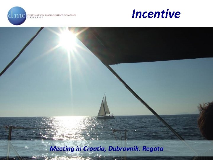 Incentive Meeting in Croatia, Dubrovnik. Regata 