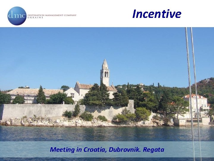 Incentive Meeting in Croatia, Dubrovnik. Regata 