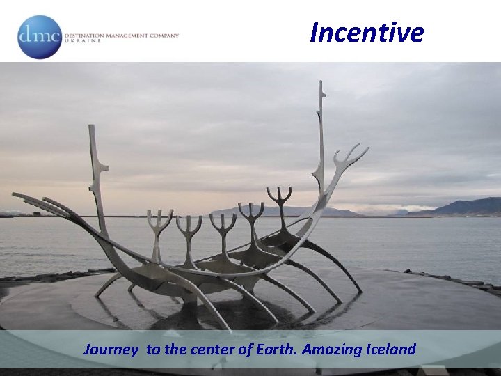 Incentive Journey to the center of Earth. Amazing Iceland 