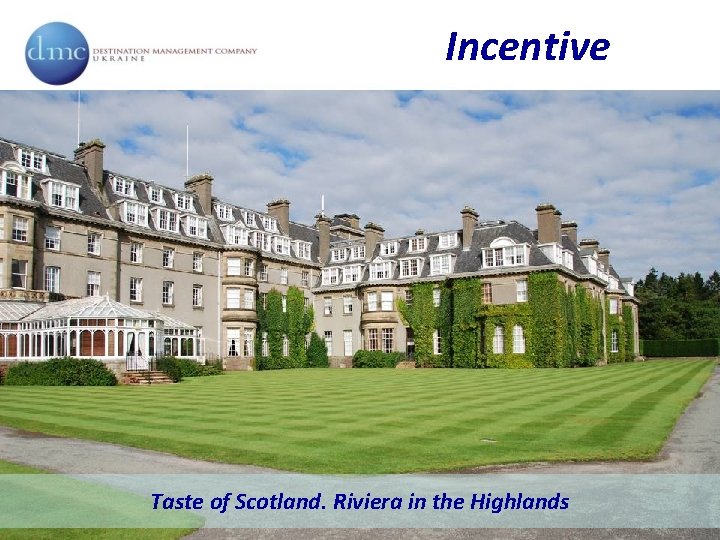 Incentive Taste of Scotland. Riviera in the Highlands 