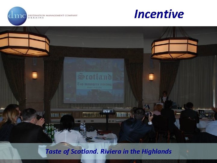 Incentive Taste of Scotland. Riviera in the Highlands 