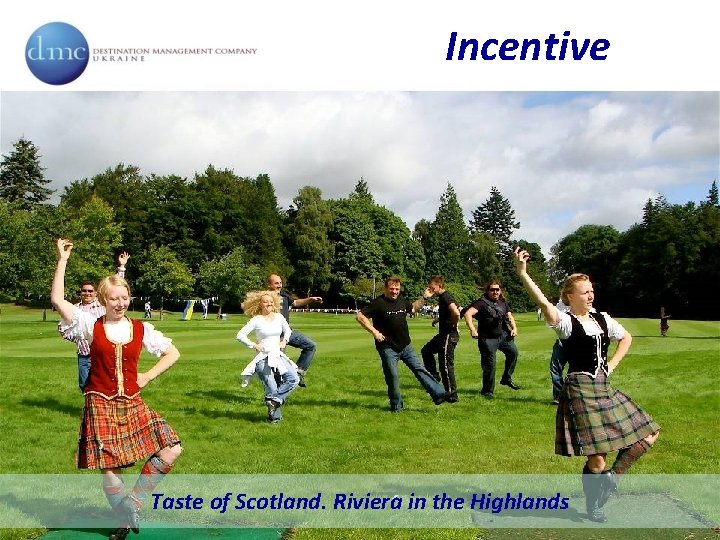 Incentive Taste of Scotland. Riviera in the Highlands 