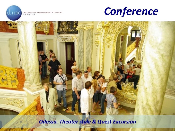 Conference Odessa. Theater style & Quest Excursion 