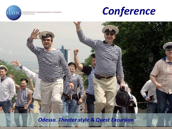 Conference Odessa. Theater style & Quest Excursion 