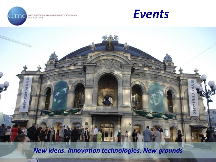 Events New ideas. Innovation technologies. New grounds 