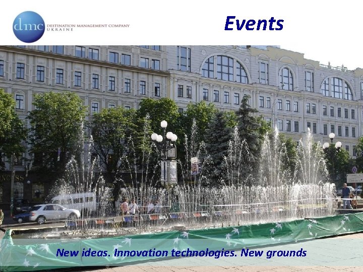 Events New ideas. Innovation technologies. New grounds 