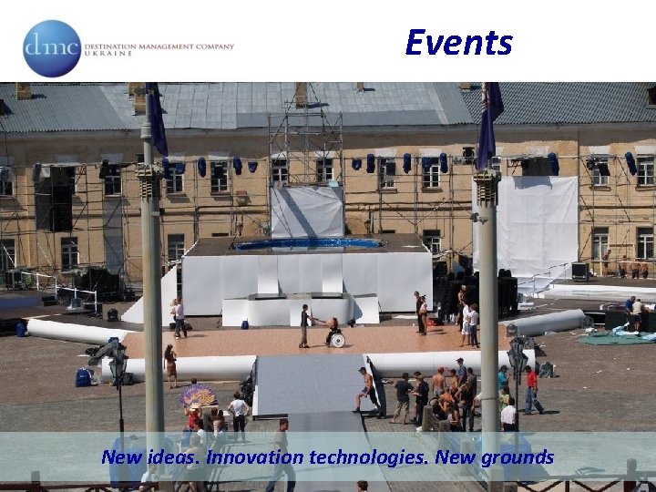 Events New ideas. Innovation technologies. New grounds 