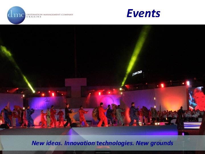 Events New ideas. Innovation technologies. New grounds 